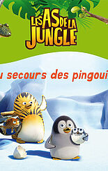 Les As de la jungle : au secours des pingouins