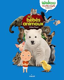 Wakou, ma p'tite encyclo : les bébés animaux