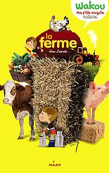 Wakou, ma p'tite encyclo : la ferme