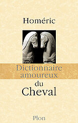 Dictionnaire amoureux du Cheval