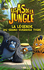 Les As de la jungle : la légende du Grand Guerrier Tigre