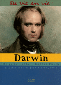Darwin, Brigitte Labbé et Michel Puech, Editions Milan Jeunesse