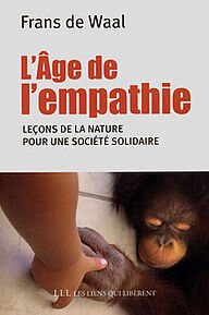 L'âge de l'empathie, Frans de Waal, Editions Les Liens qui Libèrent