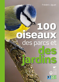 100 oiseaux des parcs et des jardins