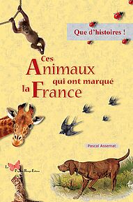 Ces animaux qui ont marqué la France