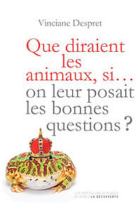 Que diraient les animaux, si... on leur posait les bonnes questions ?