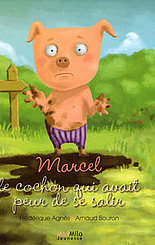 Marcel, le cochon qui avait peur de se salir, Frédérique Agnès et Arnaud Bouron, MaxMilo Jeunesse