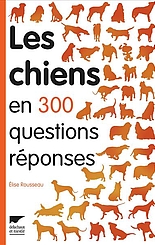 Les chiens en 300 questions réponses