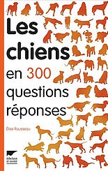 Les chiens en 300 questions réponses