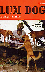 Slum Dogs - Vies de chiens en Inde, Eloise Leyden, Editions Place des Victoires