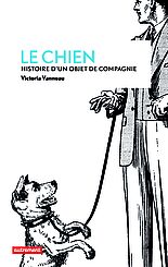 Le chien, Histoire d’un objet de compagnie