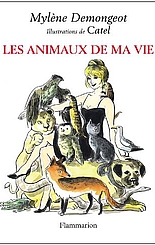 Les animaux de ma vie, Mylène Demongeot, illustrations de Catel, Editions Flammarion