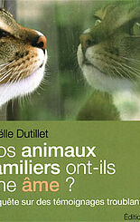 Nos animaux familiers ont-ils une âme ?