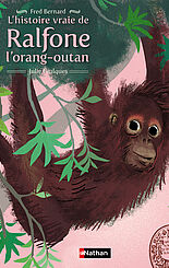 L’histoire vraie de Ralfone l’orang-outan