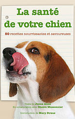 La santé de votre chien - 50 recettes nourrissantes et savoureuses