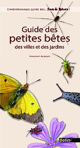 Guide des insectes et autres petites bêtes des villes et des jardins