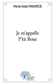 Je m'appelle P'tit Bout